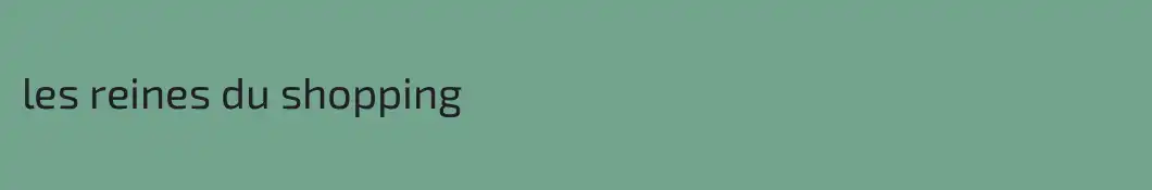 les reines du shopping
